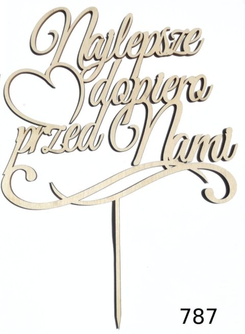 Topper na tort Najlepsze dopiero przed nami 787